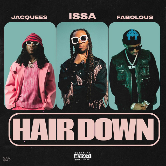 کاور آهنگ Hair Down (feat. Issa) از Fabolous, Jacquees, FYB, Issa