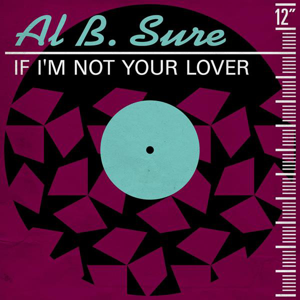 کاور آلبوم If I'm Not Your Lover (Remixes) از Al B. Sure!
