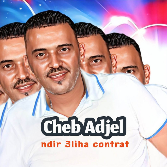 کاور آهنگ Ndir 3liha Contrat از Cheb Adjel