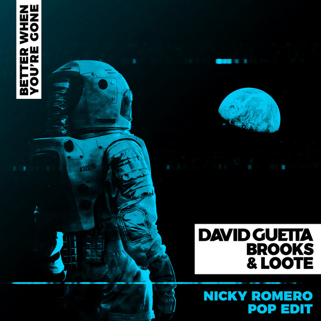کاور آهنگ Better When You're Gone - Nicky Romero Pop Edit از David Guetta, Nicky Romero, Brooks, Loote