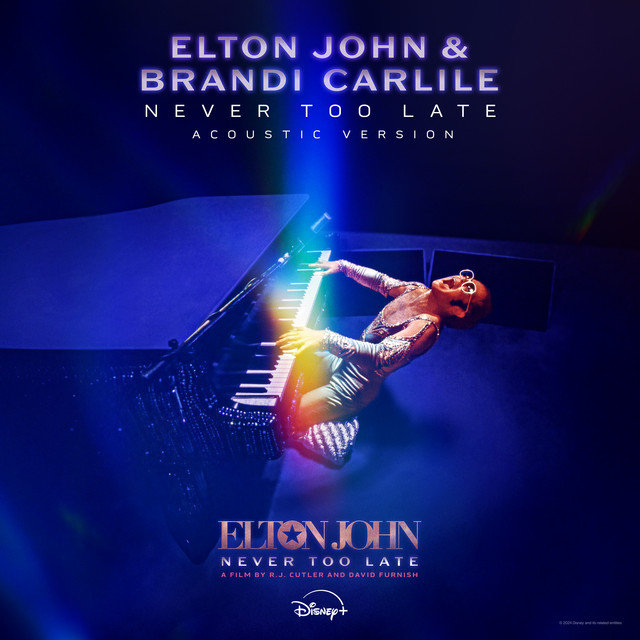 کاور آهنگ Never Too Late – From The Film “Elton John: Never Too Late” از Elton John, Brandi Carlile