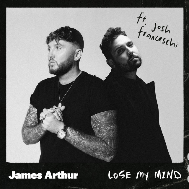 کاور آهنگ Lose My Mind (feat. Josh Franceschi) از James Arthur, Josh Franceschi, You Me At Six