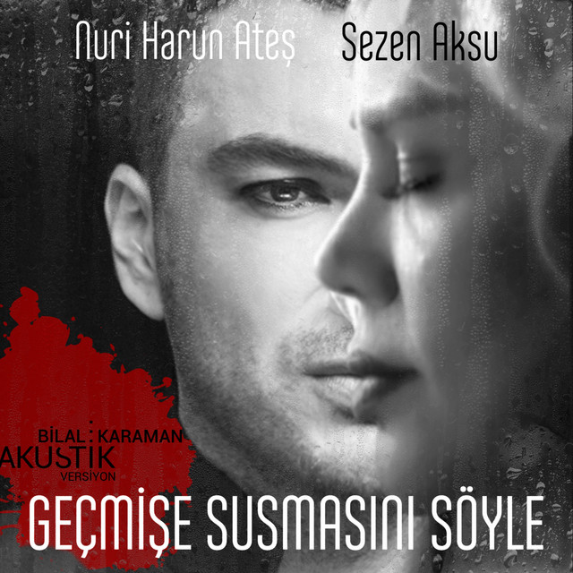 کاور آهنگ Geçmişe Susmasını Söyle - Bilal Karaman Akustik Versiyon از Sezen Aksu, Nuri Harun Ates