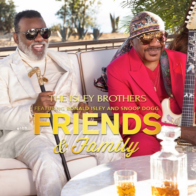 کاور آهنگ Friends & Family از Snoop Dogg, Ronald Isley, The Isley Brothers