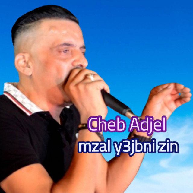 کاور آهنگ Mzal Y3jbni Zin از Cheb Adjel