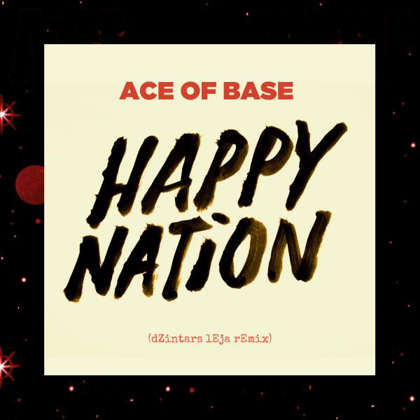 کاور آلبوم Happy Nation (dZintars lEja Remix) از Ace of Base