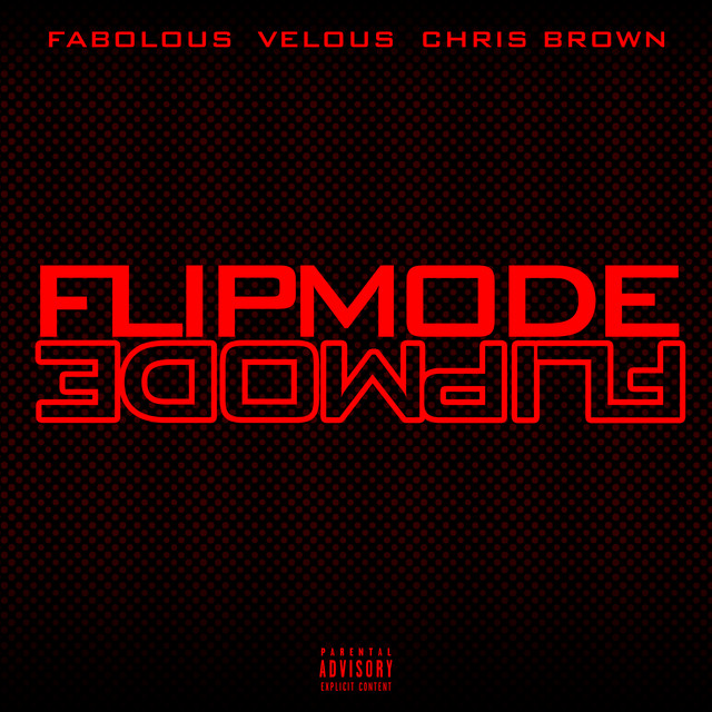 کاور آهنگ Flipmode از Chris Brown, Fabolous, Velous