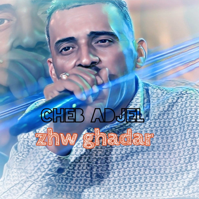 کاور آهنگ zhw ghadar از Cheb Adjel