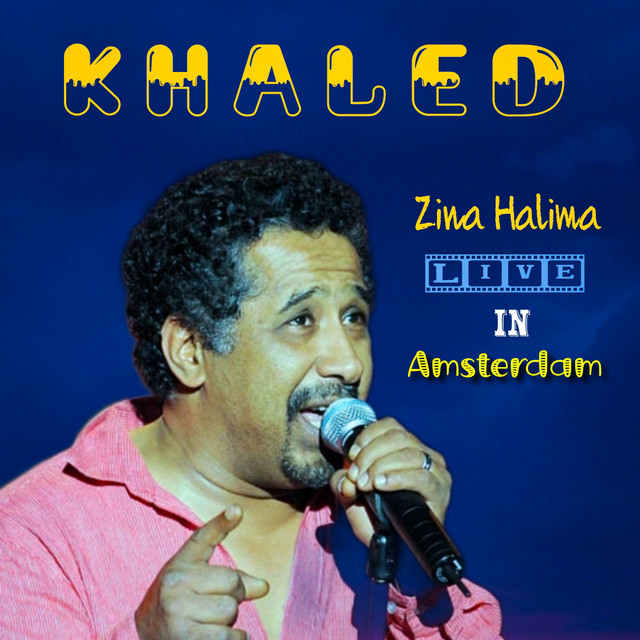 کاور آهنگ Zina Halima - Live in Amsterdam از Khaled