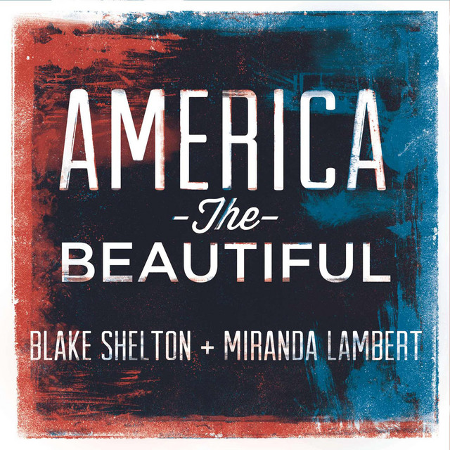 کاور آهنگ America the Beautiful - Single Version از Miranda Lambert, Blake Shelton