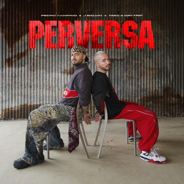 کاور آهنگ PERVERSA از J Balvin, Take A Daytrip, PEDRO SAMPAIO