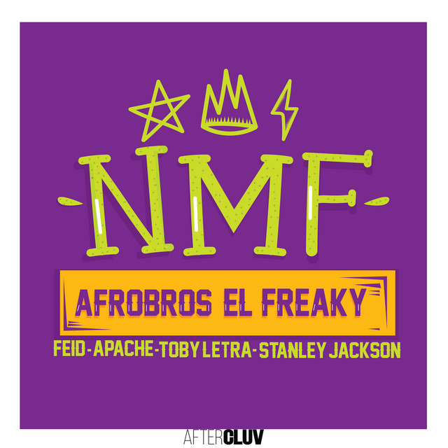 کاور آهنگ NMF (El Freaky, Afro Bros, Feid, Apache, Toby Letra, Stanley Jackson) از Feid, Toby Letra, Apache, Stanley Jackson, Afro Bros, El Freaky