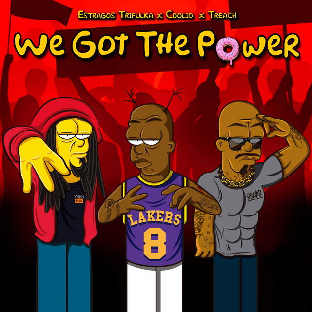 کاور آهنگ We Got the Power از Treach, Coolio, Estragos Trifulka