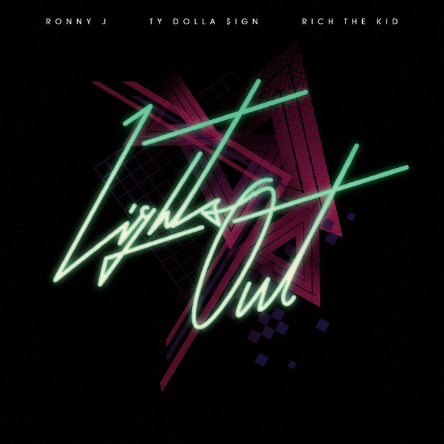 کاور آهنگ Lights Out (feat. Ty Dolla $ign & Rich The Kid) از Ty Dolla $ign, Rich The Kid, RONNY J