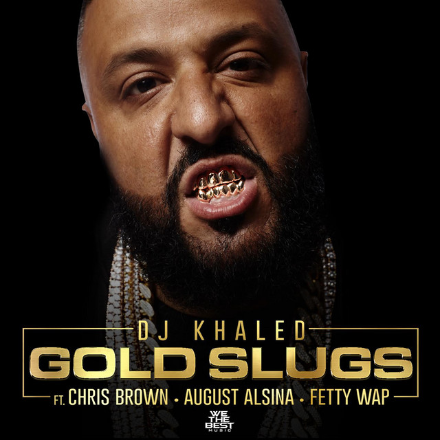 کاور آهنگ Gold Slugs (feat. Chris Brown, August Alsina & Fetty Wap) از Chris Brown, Fetty Wap, DJ Khaled, August Alsina