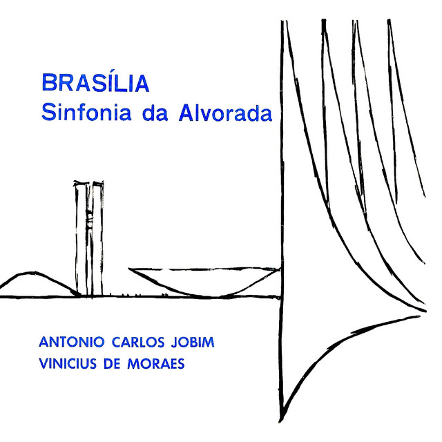 کاور آلبوم Brasilia: Sinfonia da Alvorada (Suite for the Opening Ceremony of the New City of Brasilia, April 1960) از Antonio Carlos Jobim