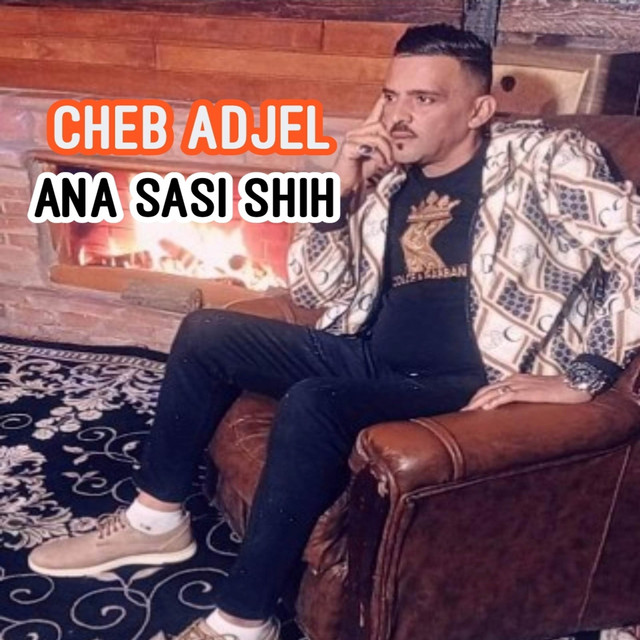 کاور آهنگ Ana Sasi Shih از Cheb Adjel