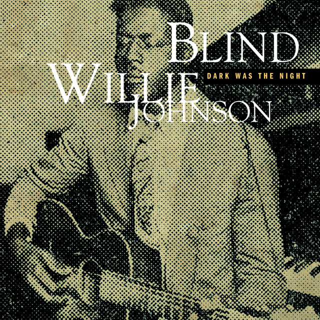 کاور آلبوم Dark Was The Night (Mojo Workin'- Blues For The Next Generation) از Blind Willie Johnson