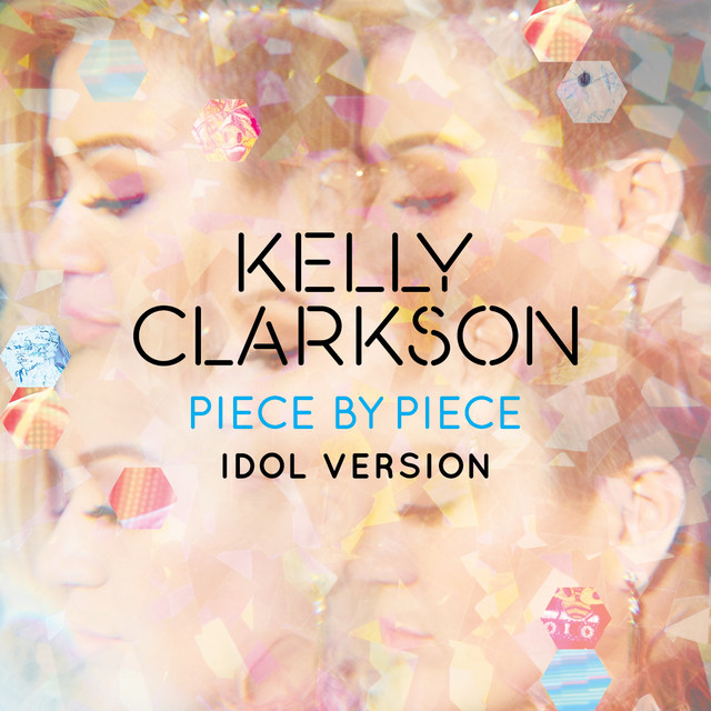 کاور آهنگ Piece by Piece - Idol Version از Kelly Clarkson