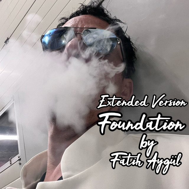 کاور آهنگ Foundation - Extended Version از Fatih Aygul