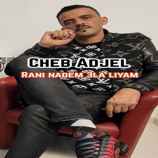کاور آهنگ Rani Nadem 3la Liyam از Cheb Adjel