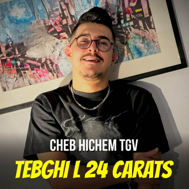 کاور آهنگ Tebghi L 24 Carats از Cheb Hichem TGV