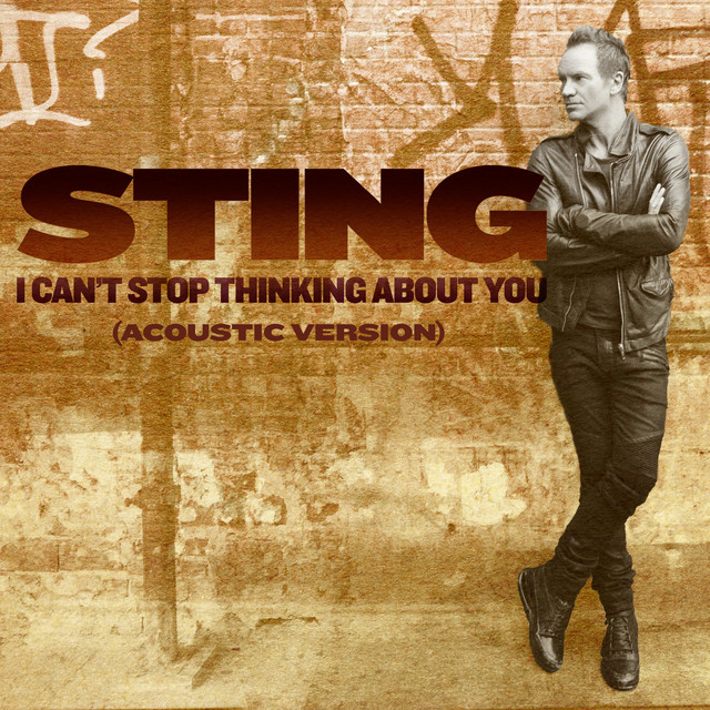 کاور آهنگ I Can't Stop Thinking About You - Acoustic Version از Sting