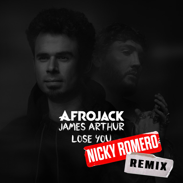 کاور آهنگ Lose You - Nicky Romero Remix از AFROJACK, Nicky Romero, James Arthur