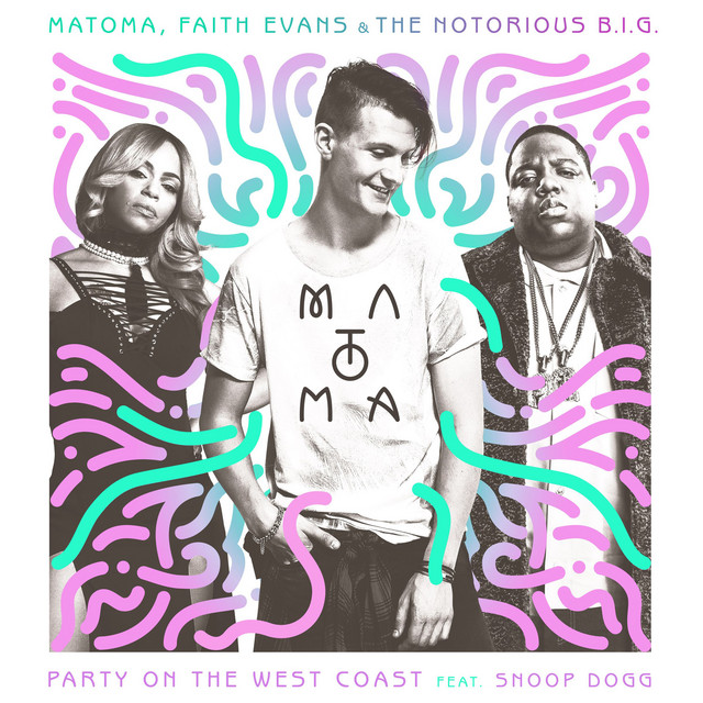 کاور آهنگ Party on the West Coast (feat. Snoop Dogg) از Snoop Dogg, Matoma, The Notorious B.I.G., Faith Evans