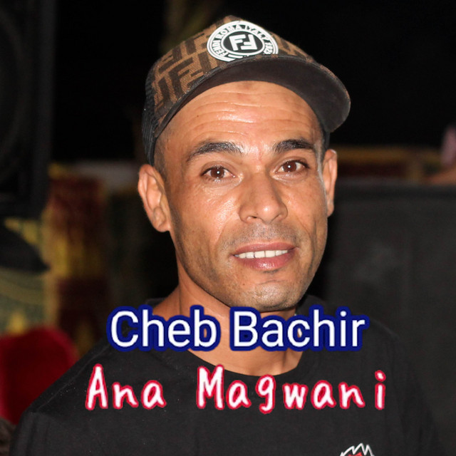 کاور آهنگ Ana Magwani از Cheb Adjel, Cheb Bachir