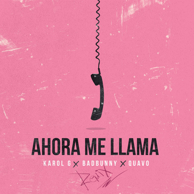 کاور آهنگ Ahora Me Llama - Remix از Quavo, Bad Bunny, KAROL G