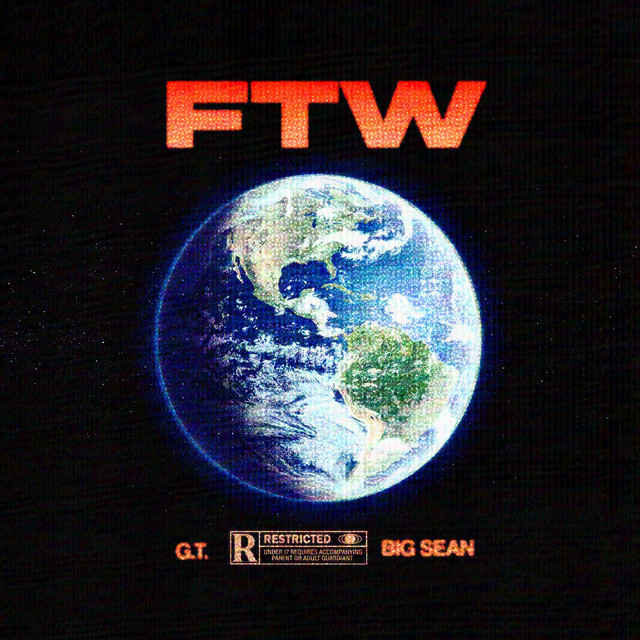 کاور آهنگ FTW از Big Sean, G.T.
