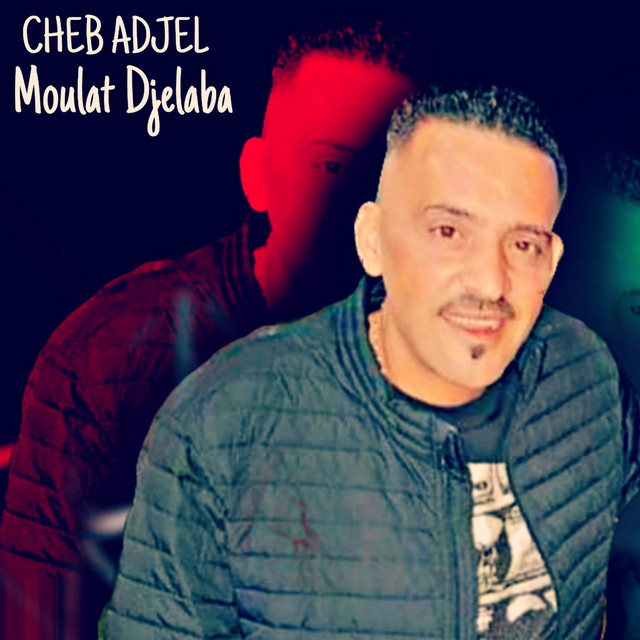 کاور آهنگ Moulat Djelaba از Cheb Adjel