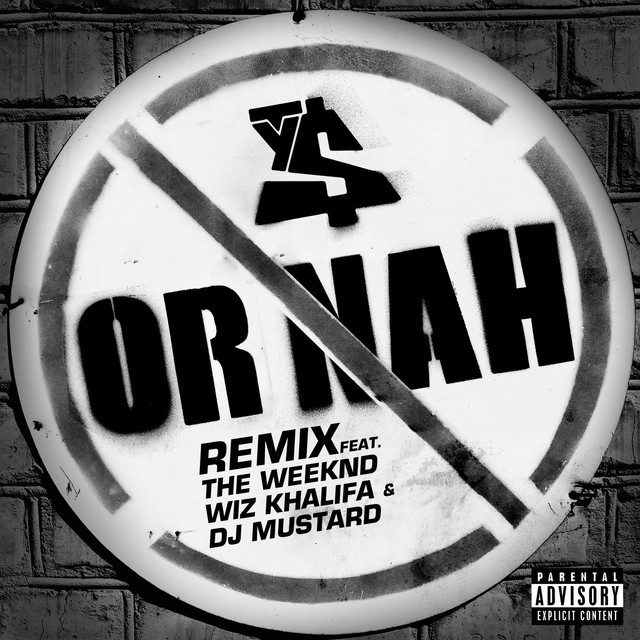 کاور آهنگ Or Nah (feat. The Weeknd, Wiz Khalifa & DJ Mustard) - Remix از Wiz Khalifa, Ty Dolla $ign, The Weeknd, Mustard