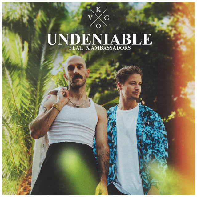 کاور آهنگ Undeniable (feat. X Ambassadors) از Kygo, X Ambassadors