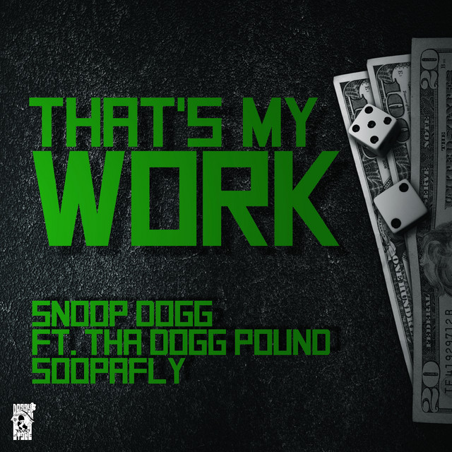کاور آهنگ That's My Work (feat. Tha Dogg Pound, Soopafly) از Snoop Dogg