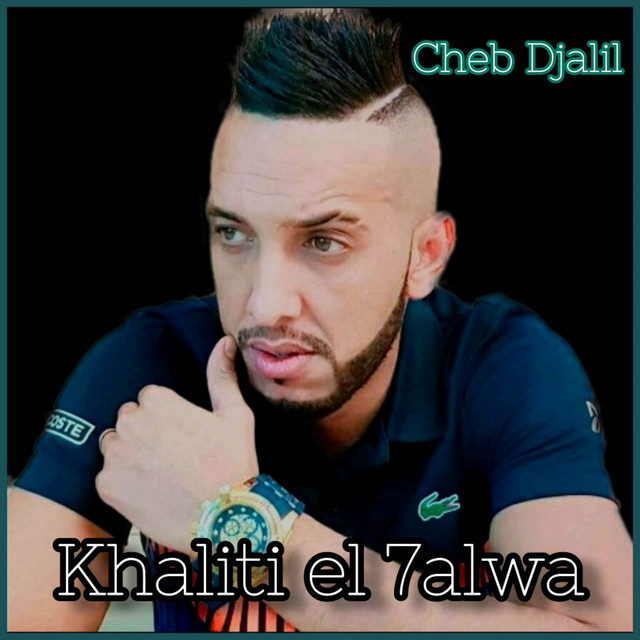 کاور آهنگ Khaliti El 7alwa از Cheb Djalil