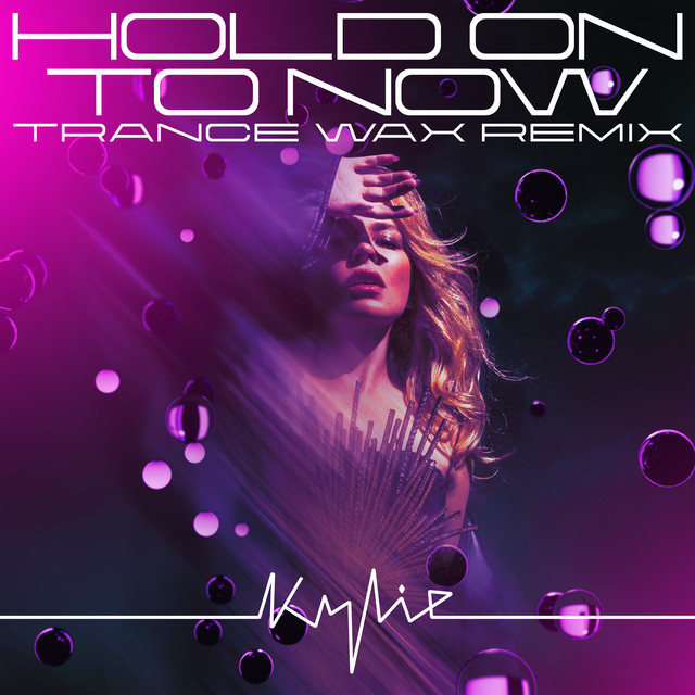 کاور آهنگ Hold On To Now - Trance Wax Remix از Kylie Minogue, Trance Wax