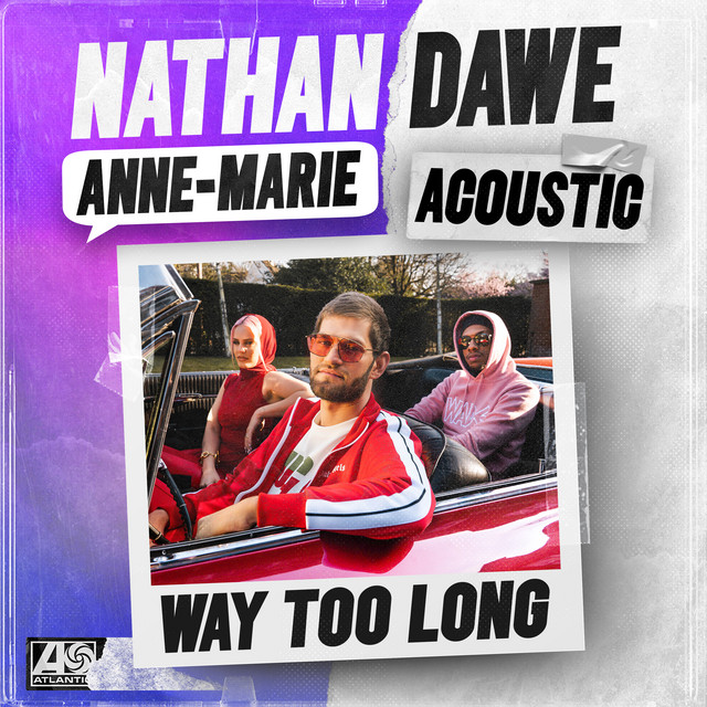 کاور آهنگ Way Too Long از Nathan Dawe, Anne-Marie, MoStack