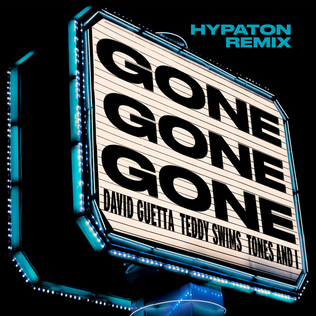 کاور آلبوم Gone Gone Gone (feat. Teddy Swims) [Hypaton Remix] از David Guetta, Hypaton, Tones And I
