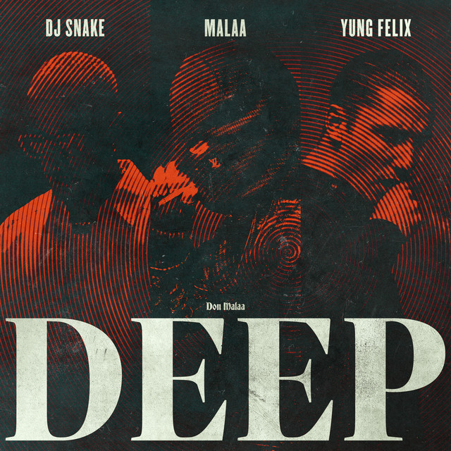 کاور آهنگ Deep (with DJ Snake & Yung Felix) از DJ Snake, Malaa, Yung Felix