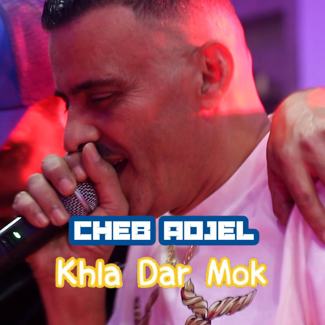 کاور آهنگ Khla Dar Mok از Cheb Adjel, Cheb Ali Madjadji