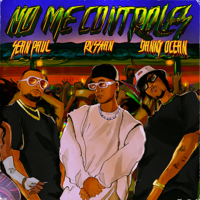 کاور آهنگ No Me Controles از Sean Paul, Rvssian, Danny Ocean