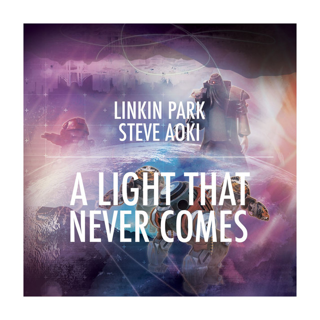 کاور آهنگ A LIGHT THAT NEVER COMES از Steve Aoki, Linkin Park