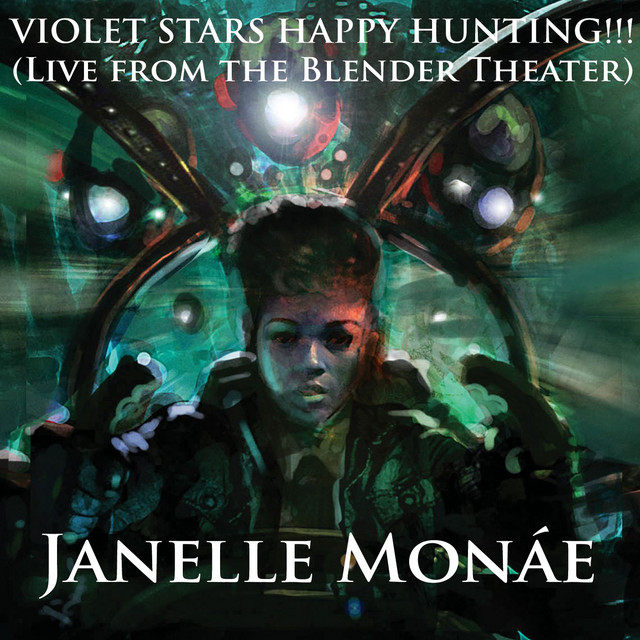 کاور آهنگ Violet Stars Happy Hunting! - Live at the Blender Theater از Janelle Monae