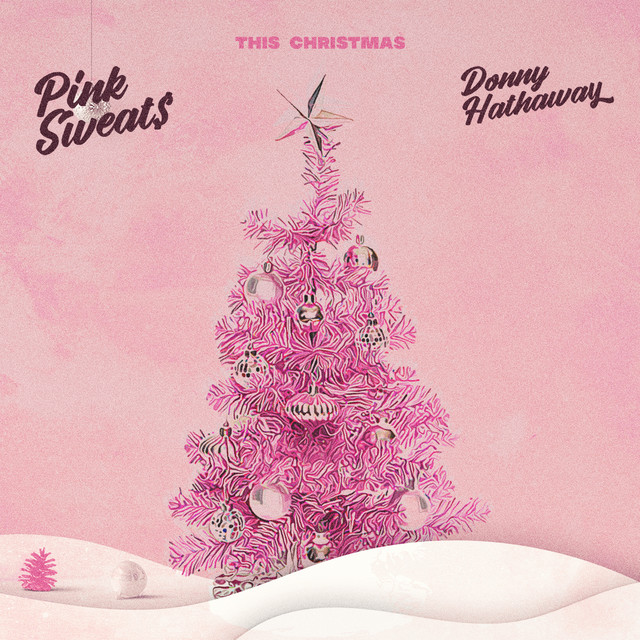 کاور آهنگ This Christmas از Pink Sweat$, Donny Hathaway