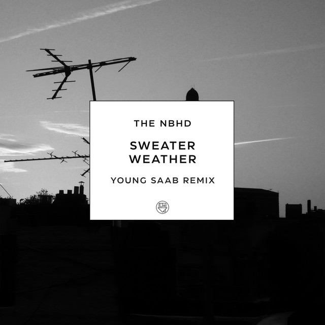 کاور آهنگ Sweater Weather - Young Saab Remix از The Neighbourhood, Young Saab