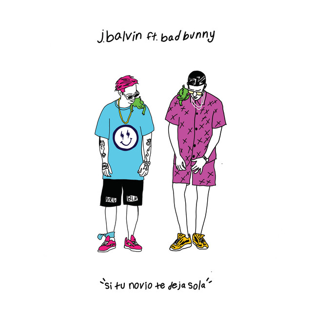 کاور آهنگ Si Tu Novio Te Deja Sola از Bad Bunny, J Balvin