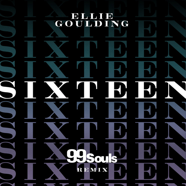 کاور آهنگ Sixteen - 99 Souls Remix از Ellie Goulding, 99 Souls