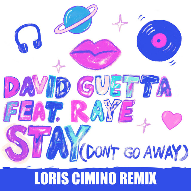 کاور آهنگ Stay (Don't Go Away) [feat. Raye] - Loris Cimino Remix از David Guetta, RAYE, Loris Cimino